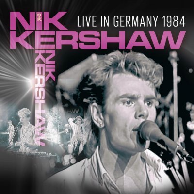 Nik Kershaw - Live In Germany 1984 CD – Hledejceny.cz
