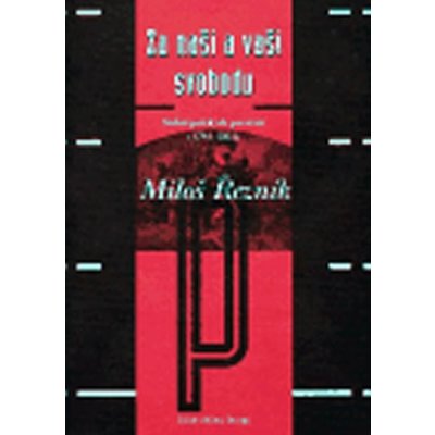 Za naši a vaši svobodu -- Století polských povstání 1794-1864 - Řezník Miloš – Zbozi.Blesk.cz