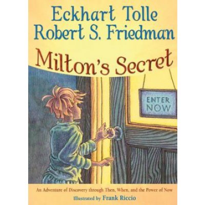 Milton's Secret - E. Tolle, R. Friedman An Adventu