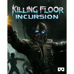 Killing Floor: Incursion VR