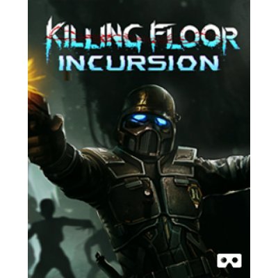 Killing Floor: Incursion VR – Hledejceny.cz