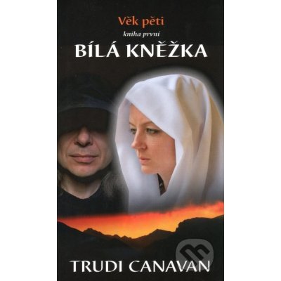 Bílá kněžka Trilogie Věk pěti Trudi Canavan