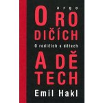 O rodičích a dětech - Emil Hakl – Hledejceny.cz