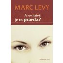 A co když je to pravda? Marc Levy