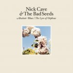 Nick Cave & The Bad Seeds - Abattoir Blues / Lyre Of Orpheus – Hledejceny.cz