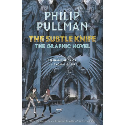The Subtle Knife: The Graphic Novel – Philip Pullman, Stéphane Melchior – Hledejceny.cz