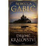 Druhé království - Rebecca Gablé – Hledejceny.cz