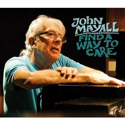 Mayall John - Find A Way To Care CD – Zboží Mobilmania
