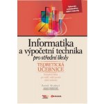 Informatika a výpočetní technika pro střední školy - Teoretická učebnice - Teoretická učebnice - Pavel Roubal – Hledejceny.cz