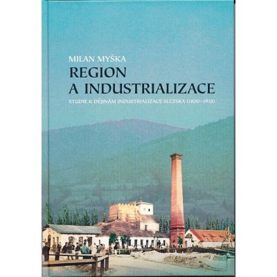 Myška Milan - Region a industrionalizace