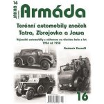 Armáda 16 - Terénní automobily značek Tatra, Zbrojovka a Jawa - Vojenské automobily s náhonem na všechna kola z let 1936 až 1938 - Radomír Zavadil – Hledejceny.cz