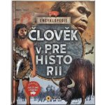 Člověk v Prehistorii - Encyklopedie – Zbozi.Blesk.cz