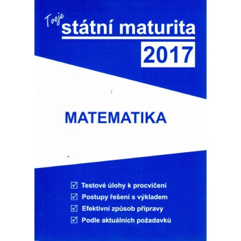 Gaudetop Tvoje státní maturita 2017 - Matematika