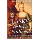 Lásky českých královen - Poberová Slávka – Hledejceny.cz