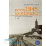 Květen 1945 na Mělnicku – Hledejceny.cz