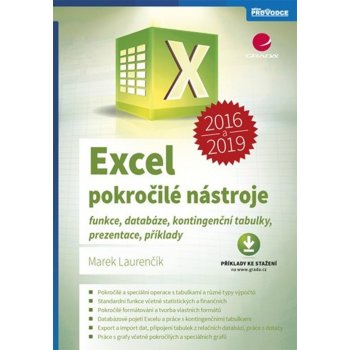 Excel 2016 a 2019 pokročilé nástroje - Funkce, databáze, kontingenční  tabulky, prezentace, příklady - Marek Laurenčík od 251 Kč - Heureka.cz