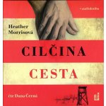 Tatér z Osvětimi: Cilčina cesta - Morris Heather - Čte Dana Černá – Zbozi.Blesk.cz