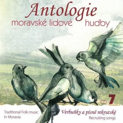 Antologie moravské lidové hudby - CD 7 - Verbuňky a písně rekrutské CD