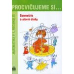 Procvičujeme si ...Geometrie a slovní úlohy 1.r. - Michaela Kaslová, Dana Fialová – Hledejceny.cz