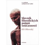 Slovník filosofických pojmů současnosti - Jiří Olšovský – Hledejceny.cz