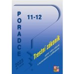 Poradce 11-12/2023 Trestní zákoník s komentářem a judikaturou, Zákon č. 40/2009 Sb., trestní zákoník s komentářem – Hledejceny.cz