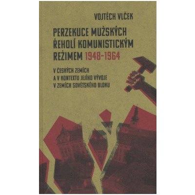 Perzekuce mužských řeholí komunistickým režimem 1948-1964 – Hledejceny.cz