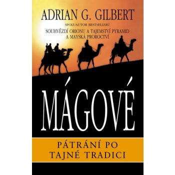 Mágové - Pátrání po tajné tradici - Gilbert Adrian