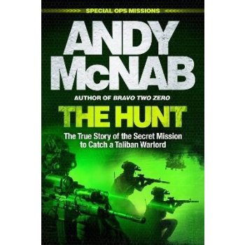 The Hunt: The True Story of the Secret Mission to Catch a Taliban Warlord
