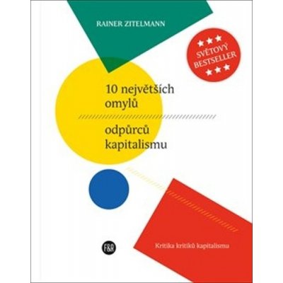 10 největších omylů odpůrců kapitalismu - Rainer Zitelmann – Zboží Mobilmania