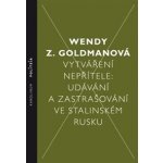 Vytváření nepřítele. Udávání a zastrašování ve stalinském Rusku - Wendy Z. Goldman - Karolinum – Hledejceny.cz