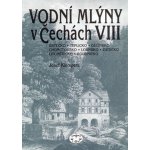 Vodní mlýny v Čechách VIII., Ústecko, teplicko, Děčínsko, Chomutovsko, Lounovsko, Žatecko.. – Hledejceny.cz