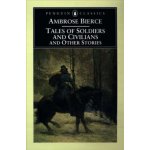 Tales of Soldiers and Civilians: And Other Stories Bierce AmbrosePaperback – Hledejceny.cz