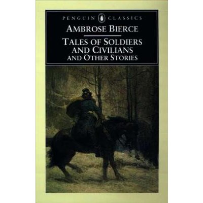 Tales of Soldiers and Civilians: And Other Stories Bierce AmbrosePaperback – Hledejceny.cz