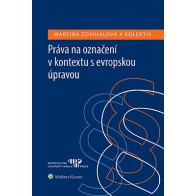 Práva na označení v kontextu s evropskou úpravou - Eva Schneiderová, Diana Synková, Martina Zdvihalová – Zboží Mobilmania