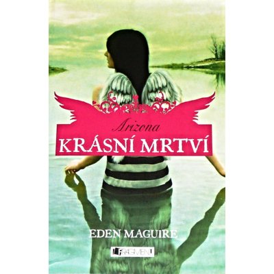 Krásní mrtví – Arizona - Maguire Eden, Brožovaná vazba paperback – Hledejceny.cz