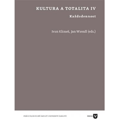 Kultura a totalita IV. Každodennost - Jan Wiendl, Ivan Klimeš – Zboží Mobilmania