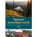 Tajemství šumavských vod III. - Petr Mazný – Hledejceny.cz