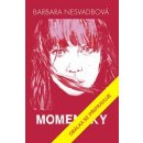 Audiokniha Momentky - Barbara Nesvadbová