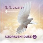 Uzdravení duše 2 - S.N. Lazarev – Hledejceny.cz