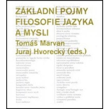 Základní pojmy filosofie jazyka a mysli - Hvorecký Juraj, Marvan Tomáš