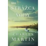 Strážca vody - Charles Martin – Hledejceny.cz