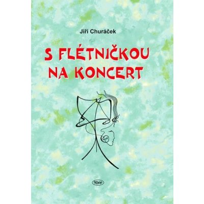 S flétničkou na koncert - Jiří Churáček – Hledejceny.cz