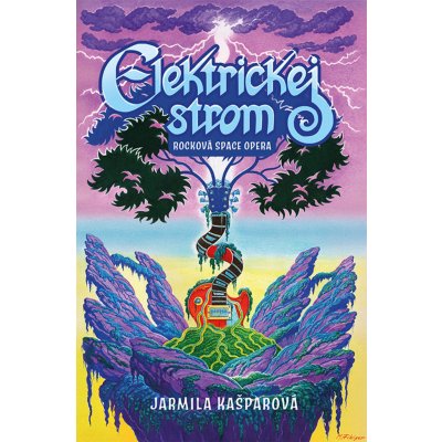 Elektrickej strom - Rocková space opera - Jarmila Kašparová – Zboží Mobilmania