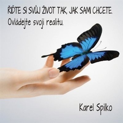 Řiďte si svůj život tak, jak sami chcete - Karel Spilko