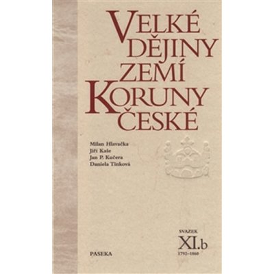 Velké dějiny zemí Koruny české svazek XI.b - Kaše Jiří, Hlavačka Milan, Kučera Jan P.