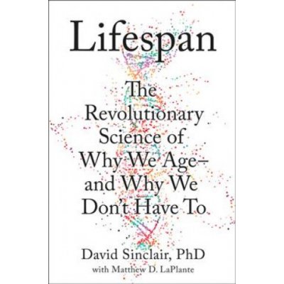Lifespan - David Sinclair, Matthew D. Laplante – Hledejceny.cz