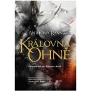 Královna ohně - Anthony Ryan