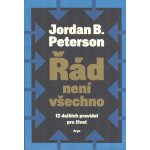 Řád není všechno - 12 dalších pravidel pro život - Peterson Jordan B. – Sleviste.cz