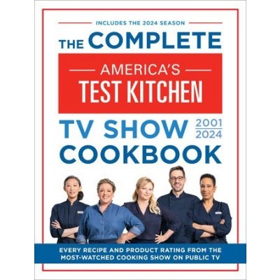 The Complete Americas Test Kitchen TV Show Cookbook 2001-2024: Every Recipe from the Hit TV Show Along with Product Ratings Includes the 2024 Season Americas Test KitchenPevná vazba