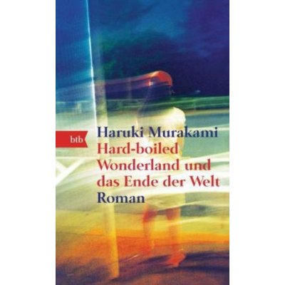 Hard-boiled Wonderland und das Ende der Welt - Haruki Murakami – Hledejceny.cz